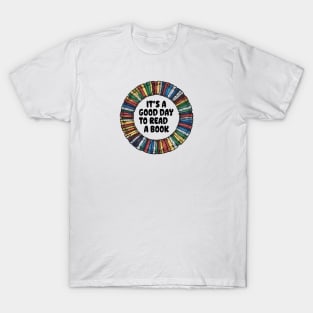 It's a good day to read a book T-Shirt